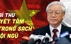 Tổng Bí thư và quyết tâm làm trong sạch đội ngũ