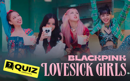 Nếu đang cảm thấy chán nản khi &quot;cày view&quot; cho BLACKPINK thì bạn hãy nghỉ tay làm bài quiz này cho có thêm động lực nhé!