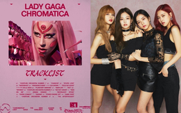 Lady Gaga bị lộ tracklist album sắp ra mắt: BLACKPINK thực sự góp mặt, còn &quot;rủ rê&quot; thêm Ariana Grande chung vui?