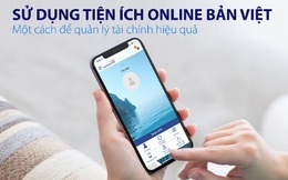 Sử dụng tiện ích online từ ngân hàng Bản Việt, một cách để quản lý tài chính hiệu quả