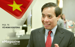 PGS. TS Vũ Minh Khương: Việt Nam đang đứng trước triển vọng lớn làm thế giới kinh ngạc trong những năm tới!