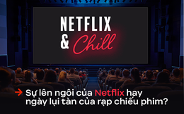 Rạp chiếu phim đã mở lại, nhưng sự lên ngôi của Netflix giữa mùa Covid-19 vẫn khó có cửa khiến điện ảnh “lụi tàn&quot;!