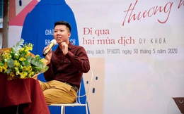 Tác giả sách &quot;Đi qua hai mùa dịch&quot;: Giờ là lúc chúng ta cần yêu thương nhau