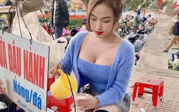 Cô gái bán sữa đậu nành ở Đà Lạt khiến dân tình bỏng mắt với body rực lửa