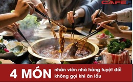 4 món mà nhân viên nhà hàng tuyệt đối không gọi khi ăn lẩu ở ngoài, không chỉ nhiều chất phụ gia, nguồn gốc không rõ ràng khiến nguy cơ bệnh tật tăng cao