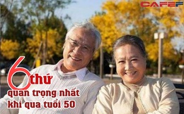Qua tuổi 50, có 6 điều QUAN TRỌNG NHẤT, chỉ cần làm đủ thì nửa đời sau đều yên ổn, khỏe mạnh