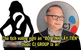 Chủ tịch thuộc CJ dính nghi án &quot;đổi tiền lấy tình&quot; là ai mà vừa lộ tin nhắn tán tỉnh đã khiến mọi người bị sốc nặng?