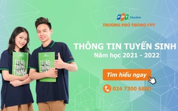 Trường THPT FPT Hà Nội thông báo tuyển sinh 750 chỉ tiêu lớp 10