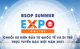 5 lý do không thể bỏ lỡ sự kiện BSOP SUMMER EXPO ONLINE