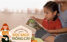 Những cuốn sách tuyệt vời nhất cho trẻ 3-10 tuổi, bố mẹ nên đọc cùng con trong thời điểm dịch bệnh