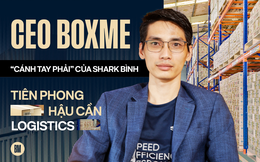 CEO Boxme kể hành trình gọi vốn 100 tỷ đồng từ NextTech: Có những lúc không dám nhìn lại!