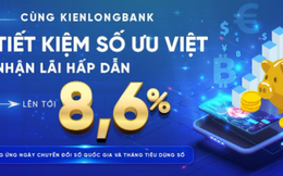 Lãi suất tiết kiệm KienlongBank lên tới 8,6%