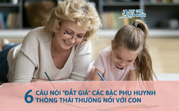 6 câu nói &quot;đắt giá&quot; các bậc phụ huynh thông thái thường nói với con
