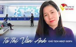 Chủ tịch ISOFH kể chuyện ‘lỗ triệu đô’ khi phụng sự ngành y tế: Trước khi thành kỳ lân, các medtech khác cũng từng như chúng tôi!