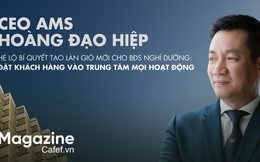 CEO AMS Hoàng Đạo Hiệp hé lộ bí quyết tạo làn gió mới cho BĐS nghỉ dưỡng: Đặt khách hàng vào trung tâm mọi hoạt động