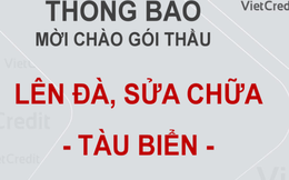 Thông báo mời chào gói thầu lên đà, sửa chữa tàu biển