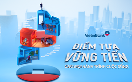 Tự do tài chính - hành trình không chỉ của riêng ai với sự đồng hành cùng VietinBank