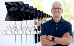 Cách CEO Apple tuyển chọn nhân viên

