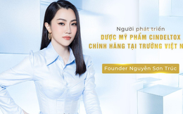 Founder Nguyễn Sơn Trúc: Người phát triển dược mỹ phẩm Cindeltox về thị trường Việt
