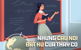 &quot;Không ai xung phong thì tôi gọi bất kì nhé&quot; - Top những câu nói vừa nghe đã biết ngay đúng thầy cô mình rồi!