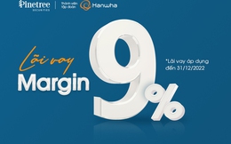 Pinetree thông báo khách hàng về chính sách margin 9%