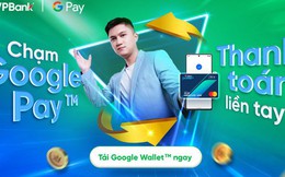 VPBank tiên phong triển khai Google Wallet cho thẻ Mastercard và Visa