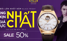 Black Friday - Mua đồng hồ chính hãng giá ưu đãi tại Đồng hồ Galle