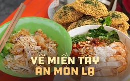 Miền Tây với loạt món sáng tạo vô biên, nghe tên có thể hoang mang nhưng khi ăn thì rất dễ mê