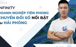 Infinity - Doanh nghiệp tiên phong chuyển đổi số nổi bật tại Hải Phòng