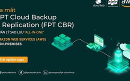 FTI ra mắt giải pháp FPT Backup & Replication nâng cao hiệu quả lưu trữ cho doanh nghiệp