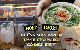 Những món ăn bình dân có giá cao ngất ngưởng ở Hà Nội nhưng vẫn cực hút khách