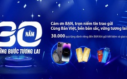 30.000 phần quà tri ân khách hàng nhân kỷ niệm 30 năm ngân hàng Bản Việt