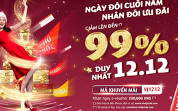 Đại tiệc quà đôi 12/12 từ Vietjet, ưu đãi lên đến 99%