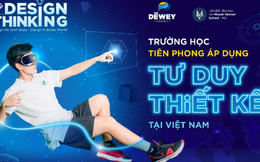 Tư duy thiết kế - Từ "cuộc sống" bước vào "lớp học"