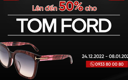 Mắt kính Tom Ford chính hãng ưu đãi lớn đến 50%++