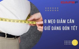 Không phải nhịn ăn hay loại bỏ hoàn toàn chất béo: Chuyên gia chỉ 8 mẹo để giảm cân giữ dáng cho dịp Tết này
