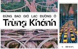 Thành phố của những mê cung - Đừng bao giờ lạc đường ở Trùng Khánh!