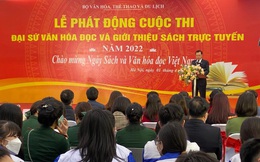 Phát động Cuộc thi Đại sứ Văn hóa đọc và Giới thiệu sách trực tuyến năm 2022