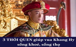 Có 50 thê thiếp, đây là 3 THÓI QUEN giúp vua Khang Hy có sức khỏe dẻo dai, sống thọ để trị vì lâu nhất lịch sử Trung Hoa