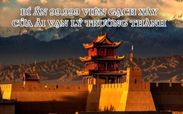 Bí ẩn chuyện 99.999 viên gạch "ma quái" xây cửa ải Vạn Lý Trường Thành: Một viên thừa bị bỏ đi khiến cả đoạn thành phải xây lại, lý do ai cũng phải "kinh sợ"