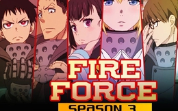 Rò rỉ thông tin về anime Fire Force Season 3: Câu chuyện về biệt đội cứu hỏa sẽ có cái kết hậu