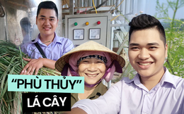 Chàng trai 25 tuổi kiếm tiền tỷ nhờ đam mê với lá cây