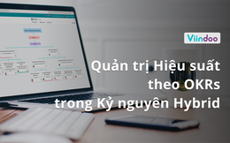 Quản trị Hiệu suất theo OKRs: chìa khóa trong kỷ nguyên Hybrid