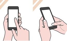 Quiz: Bạn cầm điện thoại theo kiểu nào? Chỉ bằng hành động đơn giản cũng có thể đọc vị ngay tính cách của bạn