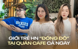 Giới trẻ Hà Nội rủ nhau &quot;đóng đô&quot; tại quán cafe: Bỏ 30k-50k là hưởng điều hòa mát rượi &quot;cả ngày&quot;