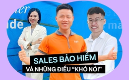 Sales bảo hiểm và những điều &quot;khó nói&quot;: Chuyện bán cho người nhà để chạy KPI và đánh bóng tên tuổi trên MXH