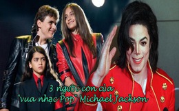 13 năm sau ngày cha mất, 3 người con của &quot;ông hoàng nhạc Pop&quot; Michael Jackson sống ra sao: Từng luôn đeo mặt nạ, thân thế được giữ kín, chỉ 1 trong số đó theo nghiệp cha