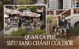 Không chỉ nổi tiếng với hàng hiệu, giờ đây Dior còn mở thêm quán cà phê sang chảnh ở vịnh biển đẹp nhất nước Pháp