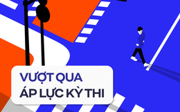 7 cách giúp các sĩ tử vượt qua ÁP LỰC trong những kỳ thi sắp tới, điều thứ 2 cực quan trọng nhưng ai cũng BỎ QUA