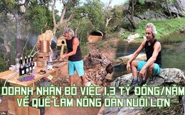 Doanh nhân bỏ công việc thu nhập 1,3 tỷ đồng/năm, bán biệt thự về quê sống giữa căn nhà không điện nước, nuôi lợn để kiếm sống